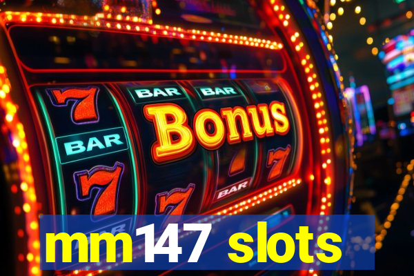 mm147 slots